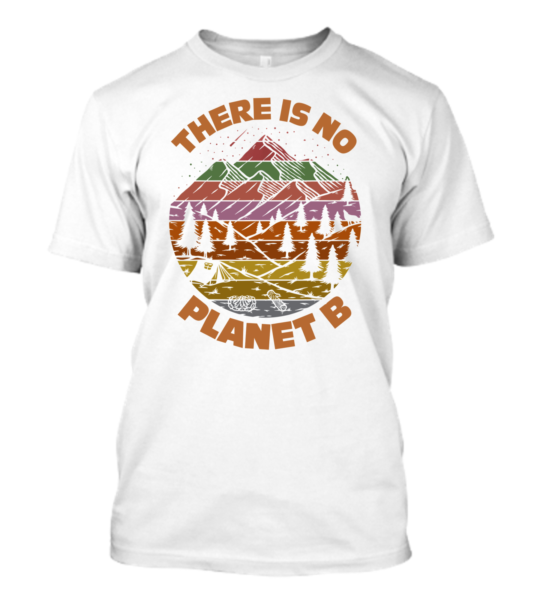 There Is No Planet B Earth Day Environmental Climate Change Mountain Forest T-Shirt