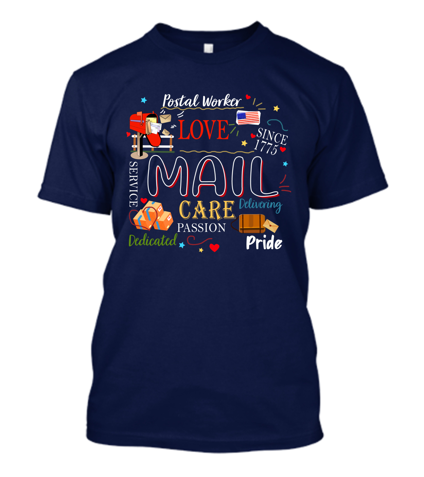 Postal Worker Love Mail Care Passion Pride Service Dedicated Since 1775 T-Shirt