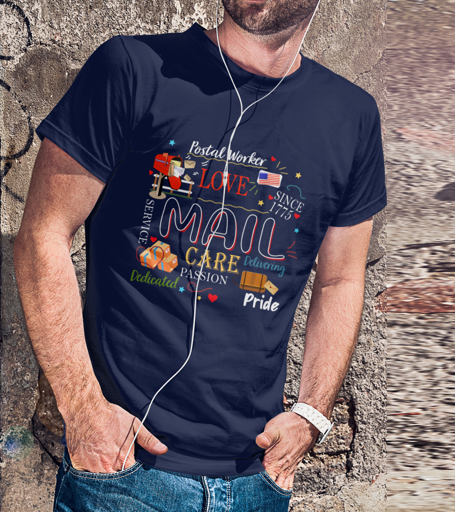 Postal Worker Love Mail Care Passion Pride Service Dedicated Since 1775 T-Shirt