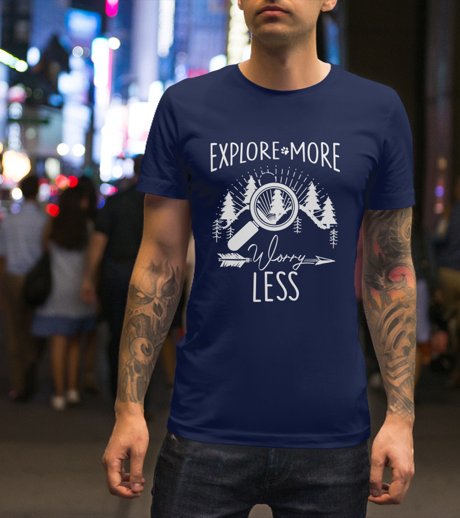 Explore More Worry Less Adventure Nature Trees Magnifying Glass Arrow T-Shirt