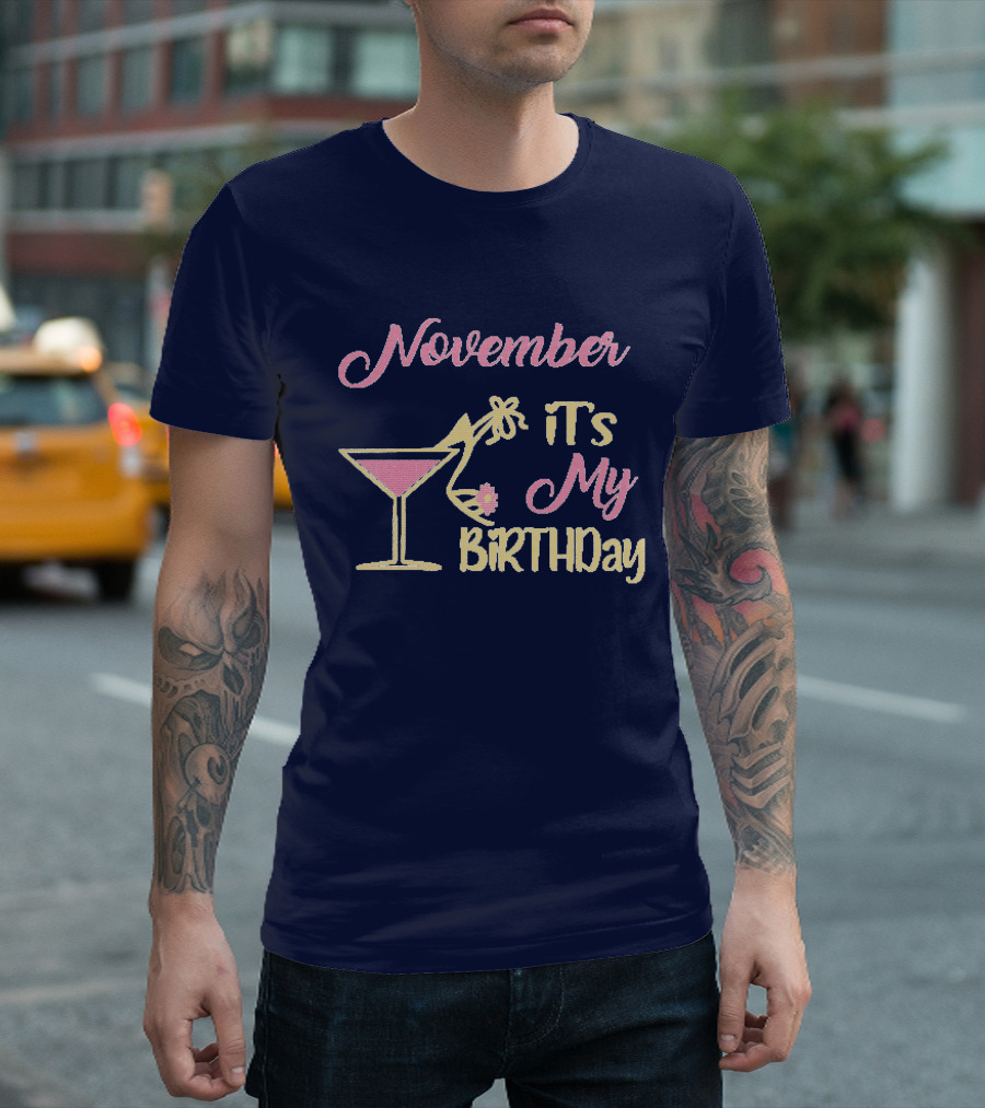 November It's My Birthday Martini Glass T-Shirt