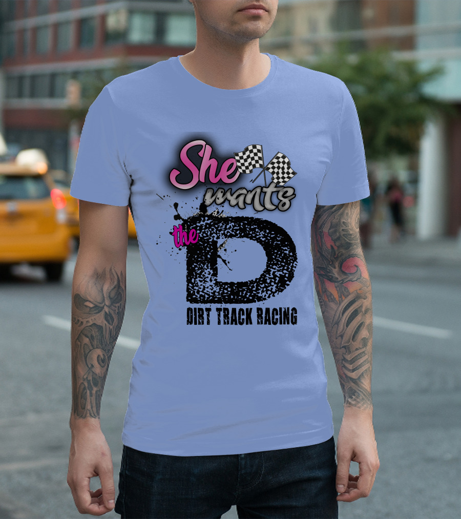 She Wants the Dirt Track Racing with Checkered Flags T-Shirt