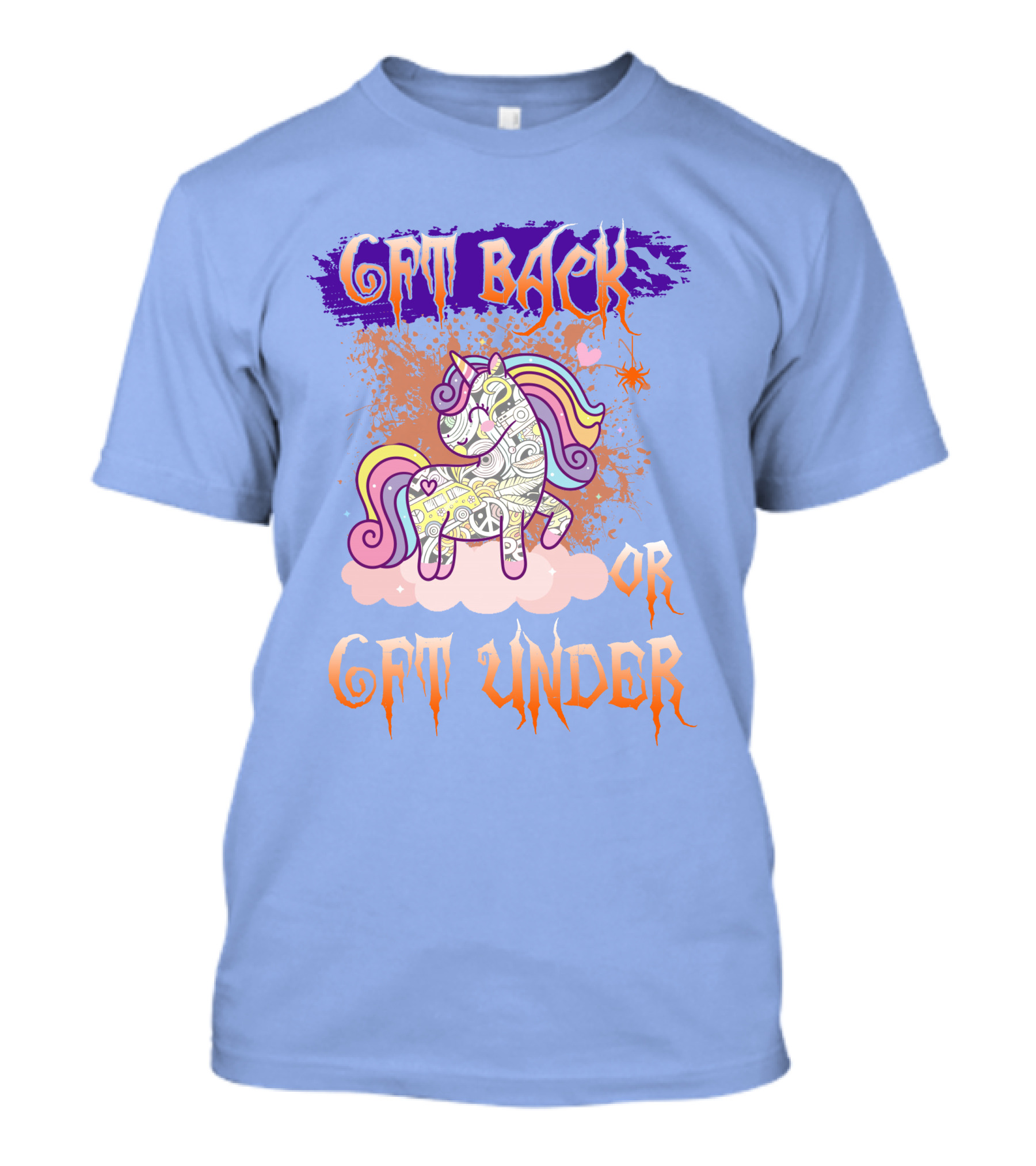 GET BACK OR GET UNDER UICORN T-Shirt