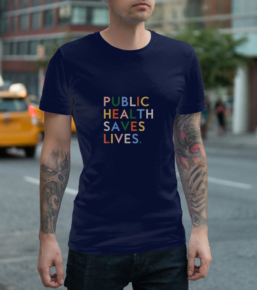 Public Health Saves Lives Healthcare Worker Nurse T-Shirt