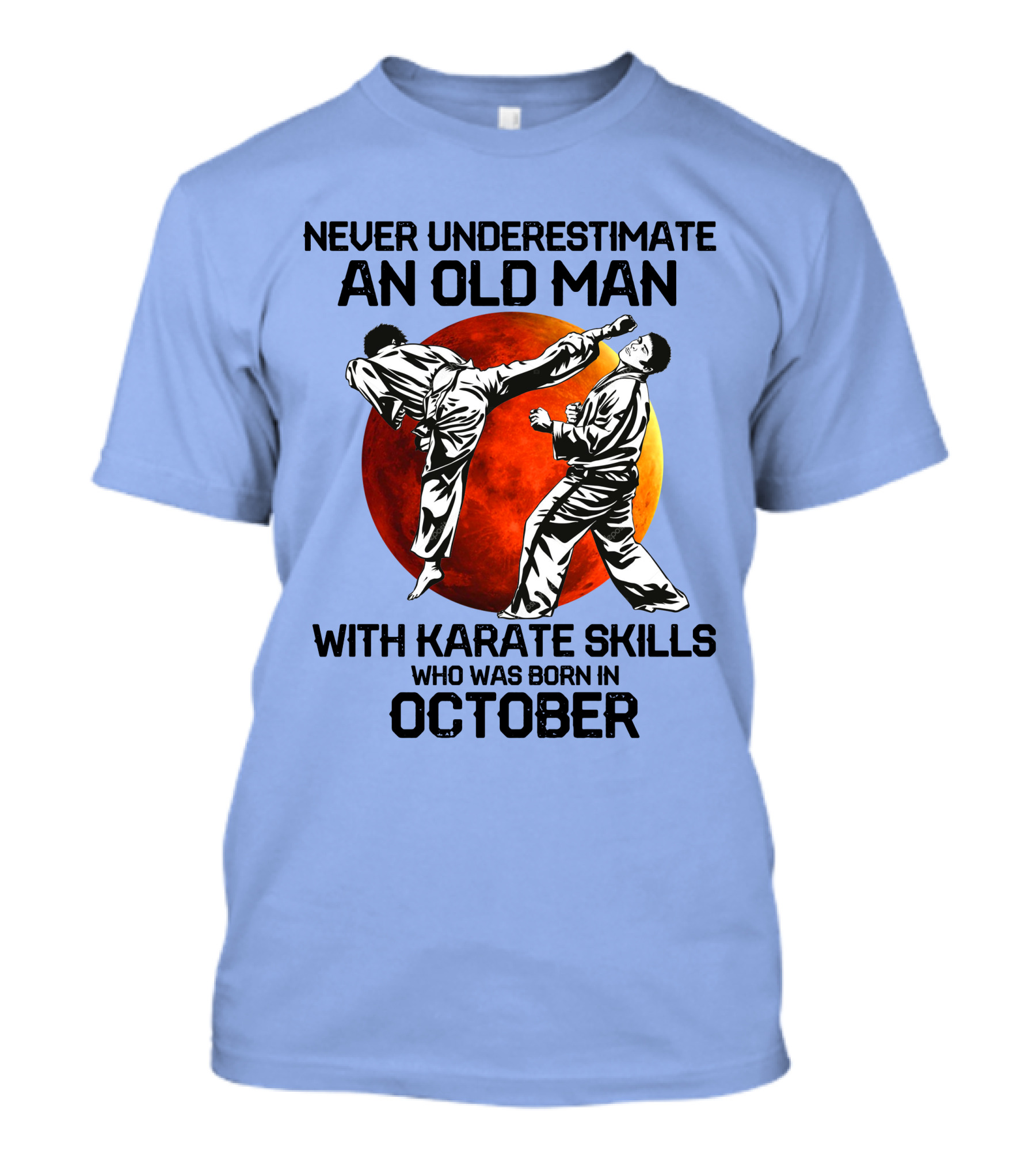 Never Underestimate An Old Man With Karate Skills Born In October Moon Background T-Shirt