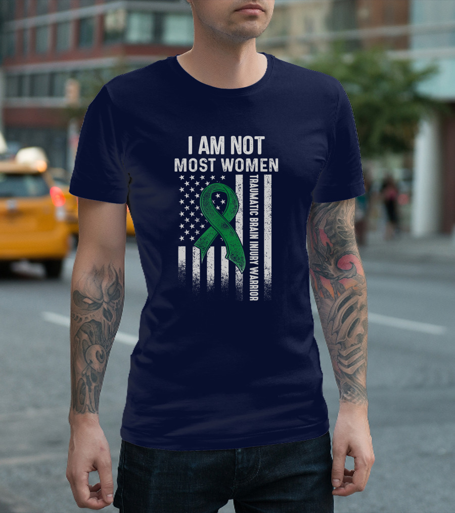 I Am Not Most Women Traumatic Brain Injury Warrior American Flag Green T-Shirt