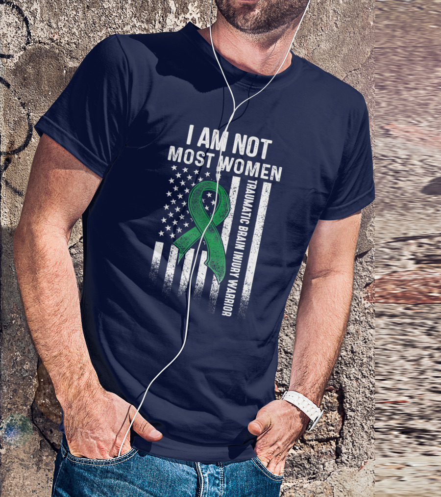 I Am Not Most Women Traumatic Brain Injury Warrior American Flag Green T-Shirt