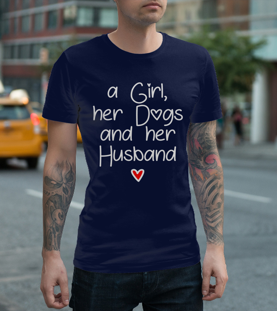 A Girl Her Hearts Dogs and Her Husband T-Shirt