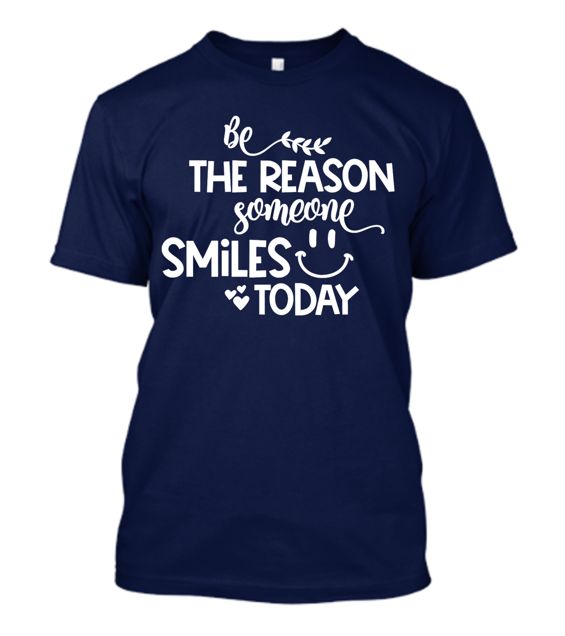Be The Reason Someone Smiles Today With Heart And Smiley Face T-Shirt