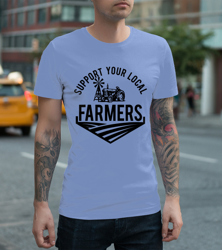 Support Your Local Farmers Farming Country Farm Life Tractor Windmill Field T-Shirt
