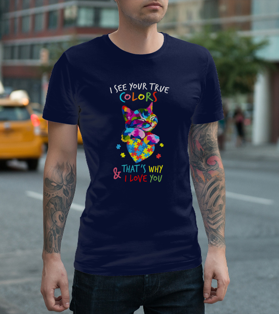 I See Your True Colors That's Why I Love You Puzzle Heart Cat T-Shirt