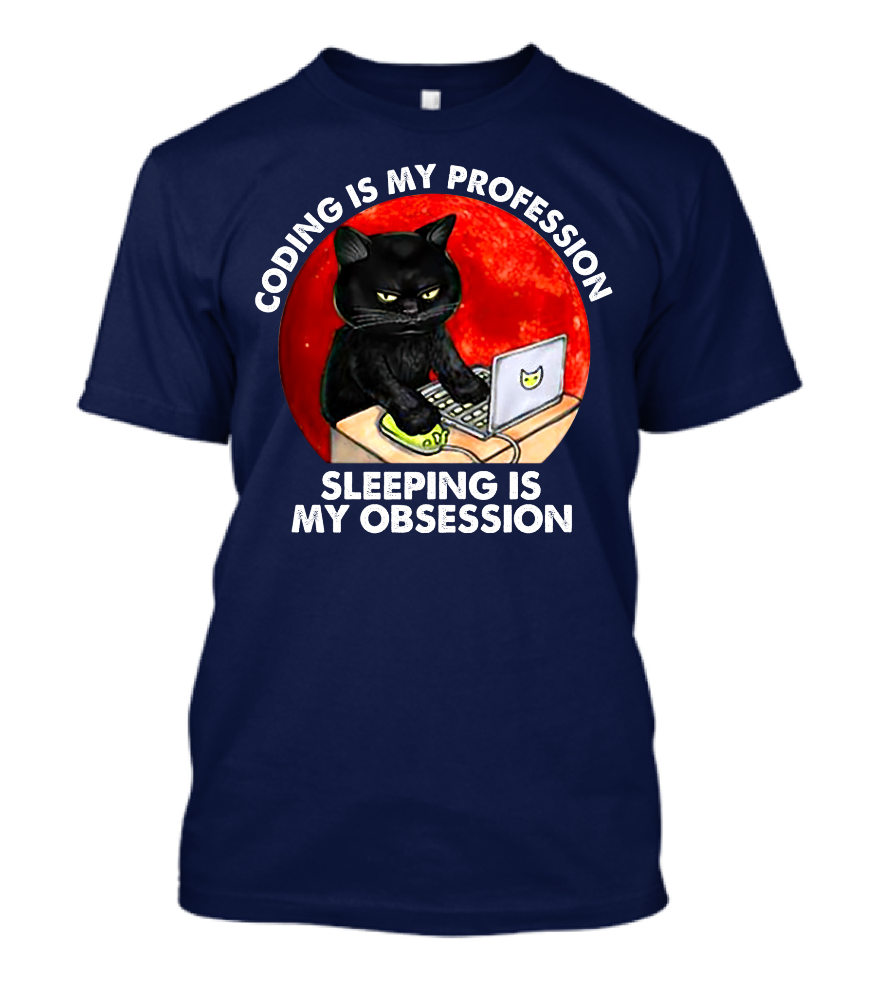 Coding Is My Profession Sleeping Is My Obsession Black Cat Laptop T-Shirt