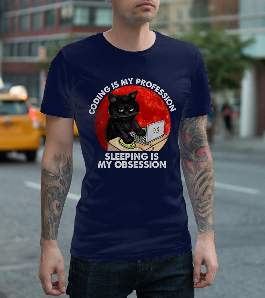 Coding Is My Profession Sleeping Is My Obsession Black Cat Laptop T-Shirt