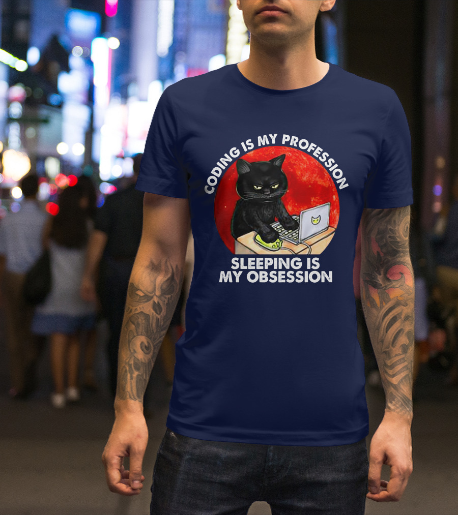 Coding Is My Profession Sleeping Is My Obsession Black Cat Laptop T-Shirt