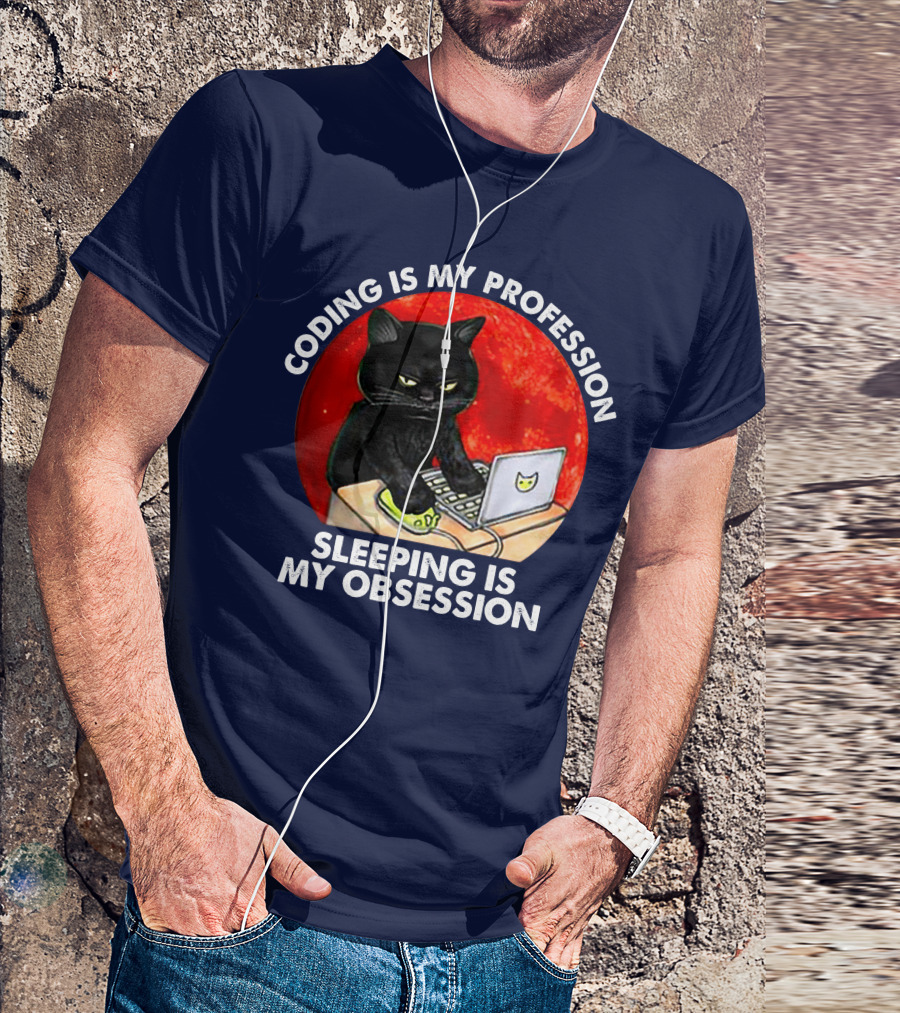 Coding Is My Profession Sleeping Is My Obsession Black Cat Laptop T-Shirt
