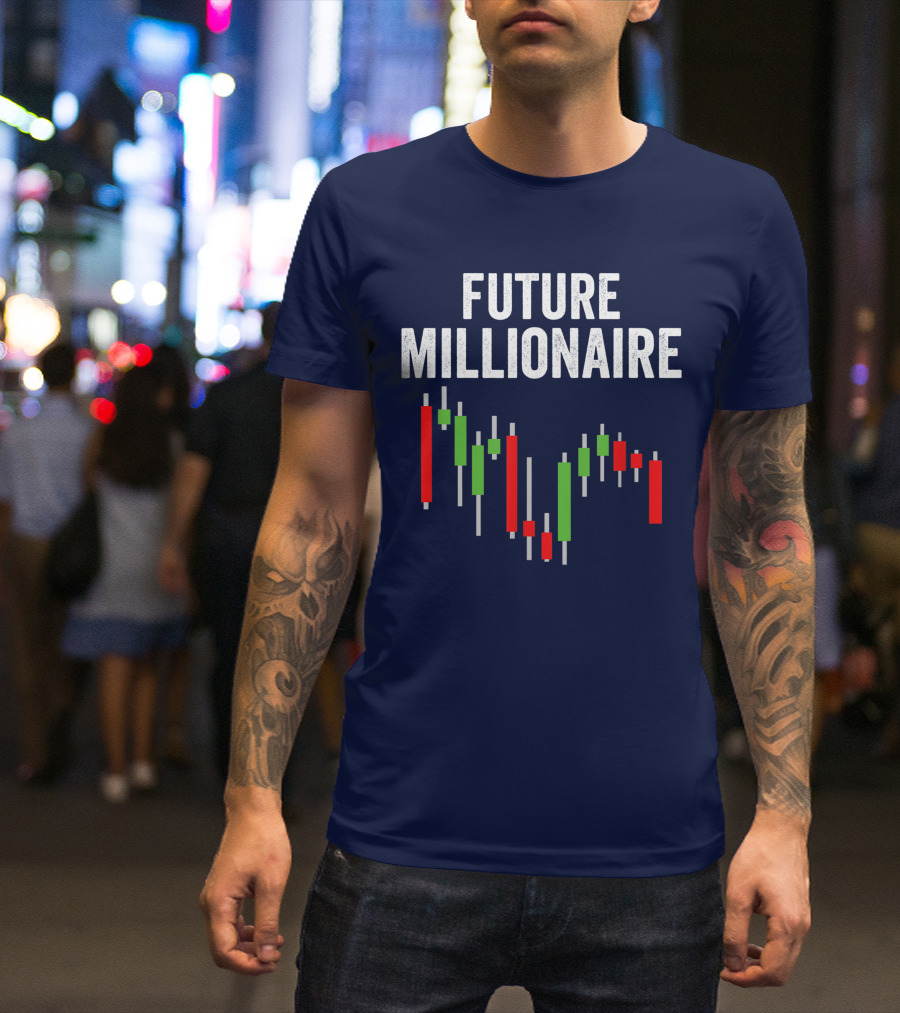 Future Millionaire Funny Stock Market Capitalism Day Trader Trading Wall Street T-Shirt