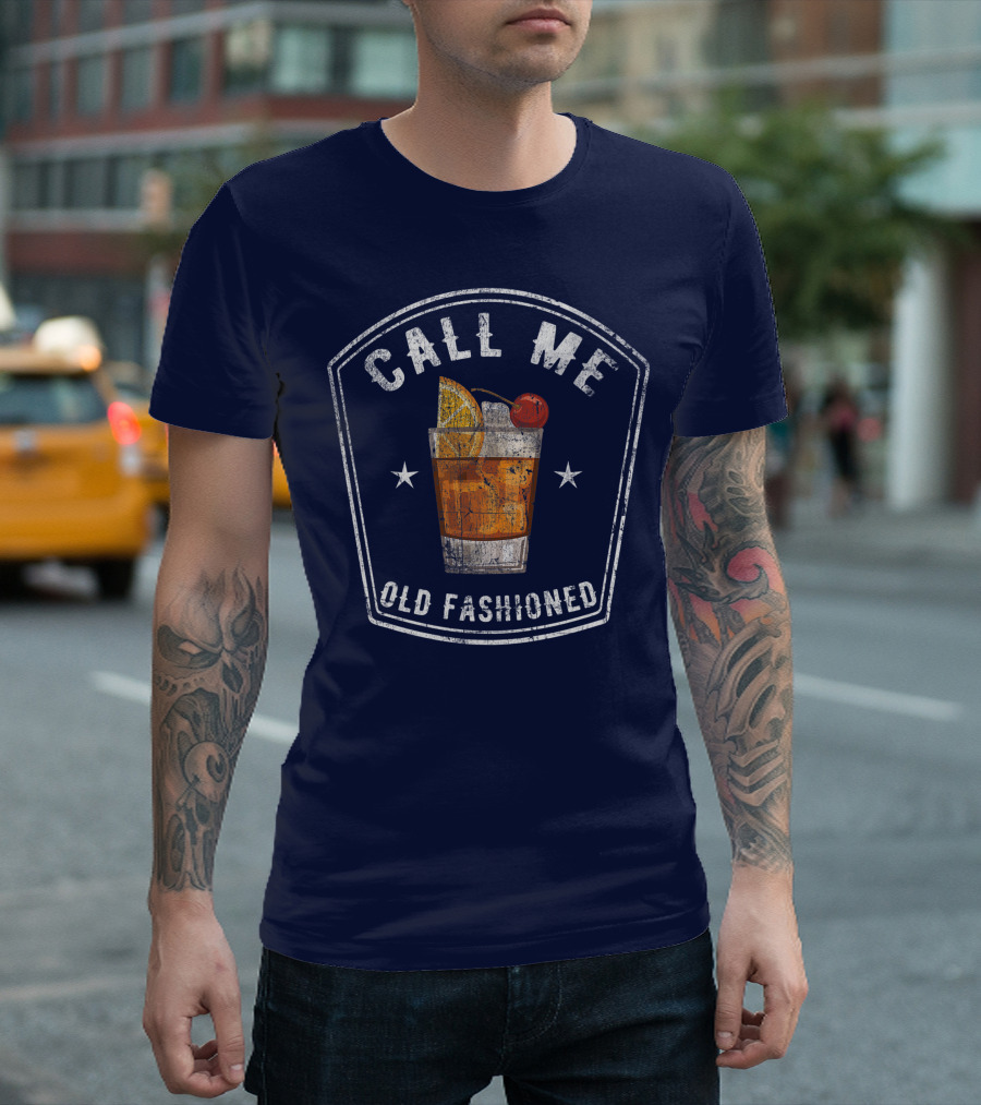 Call Me Old Fashioned Whiskey Drink T-Shirt