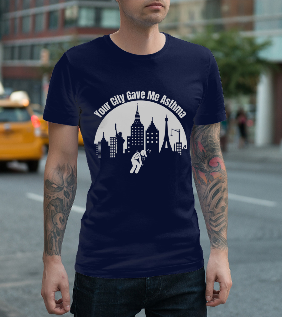 Your City Gave Me Asthma Wilbur Soot Skyline Silhouette With Statue Of Liberty And Eiffel Tower T-Shirt