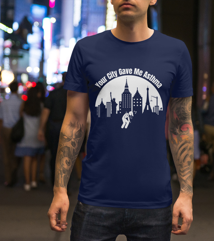 Your City Gave Me Asthma Wilbur Soot Skyline Silhouette With Statue Of Liberty And Eiffel Tower T-Shirt