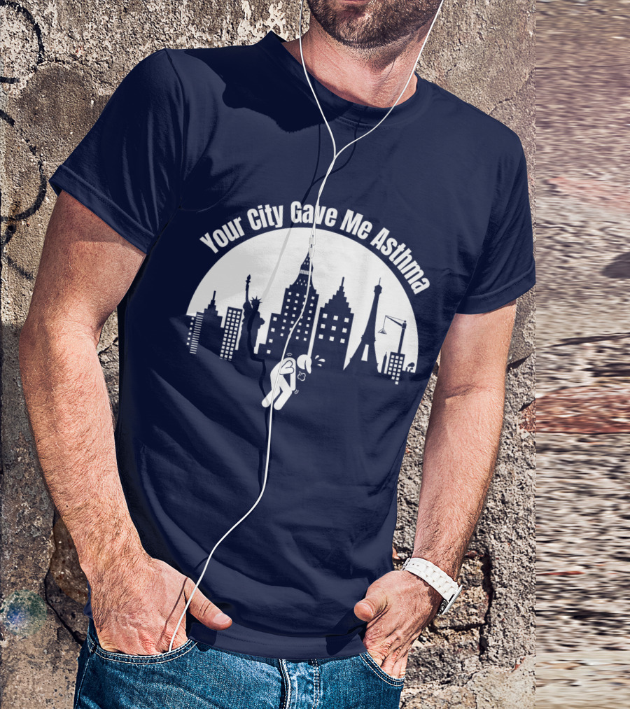 Your City Gave Me Asthma Wilbur Soot Skyline Silhouette With Statue Of Liberty And Eiffel Tower T-Shirt
