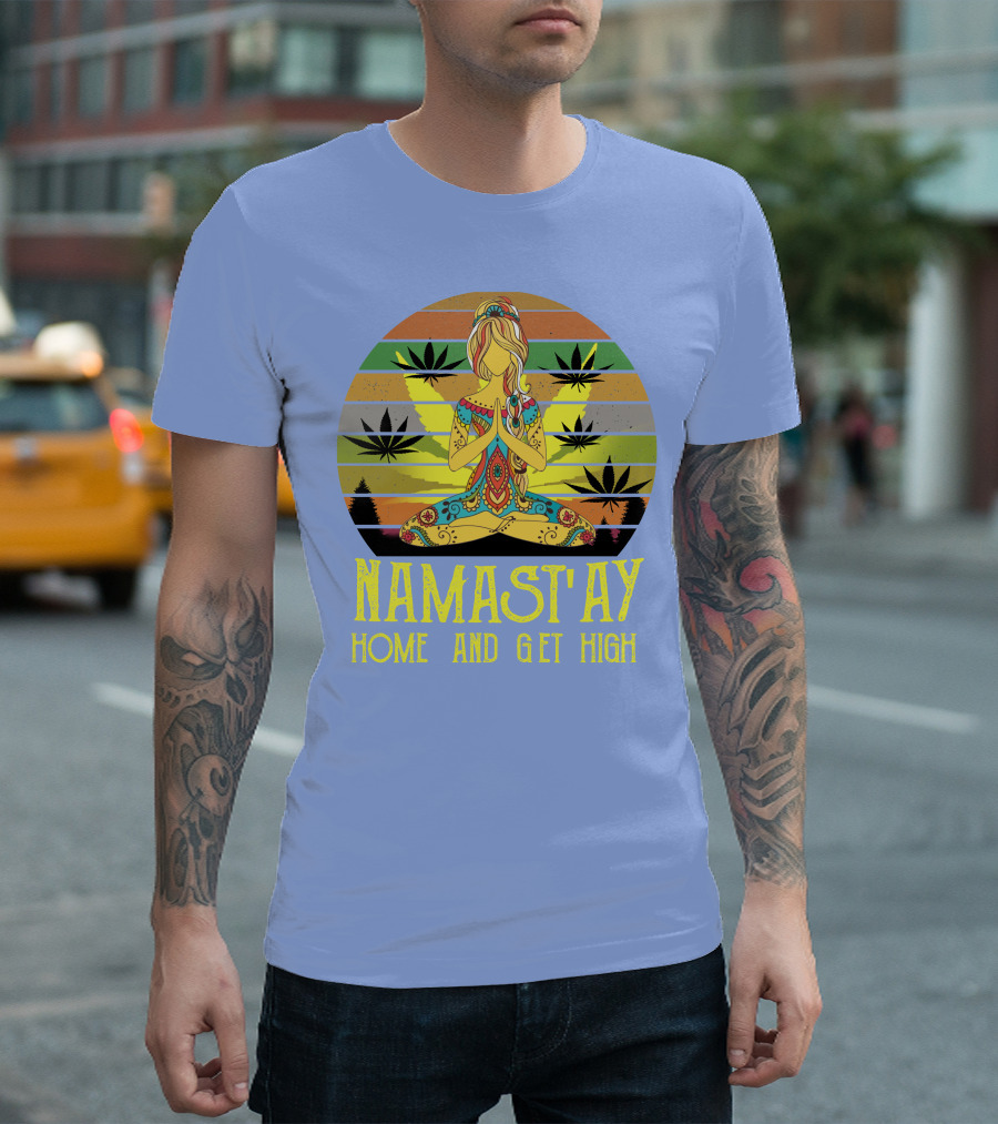 Namast'ay Home And Get High Hippie 32 Weed Retro Meditation T-Shirt