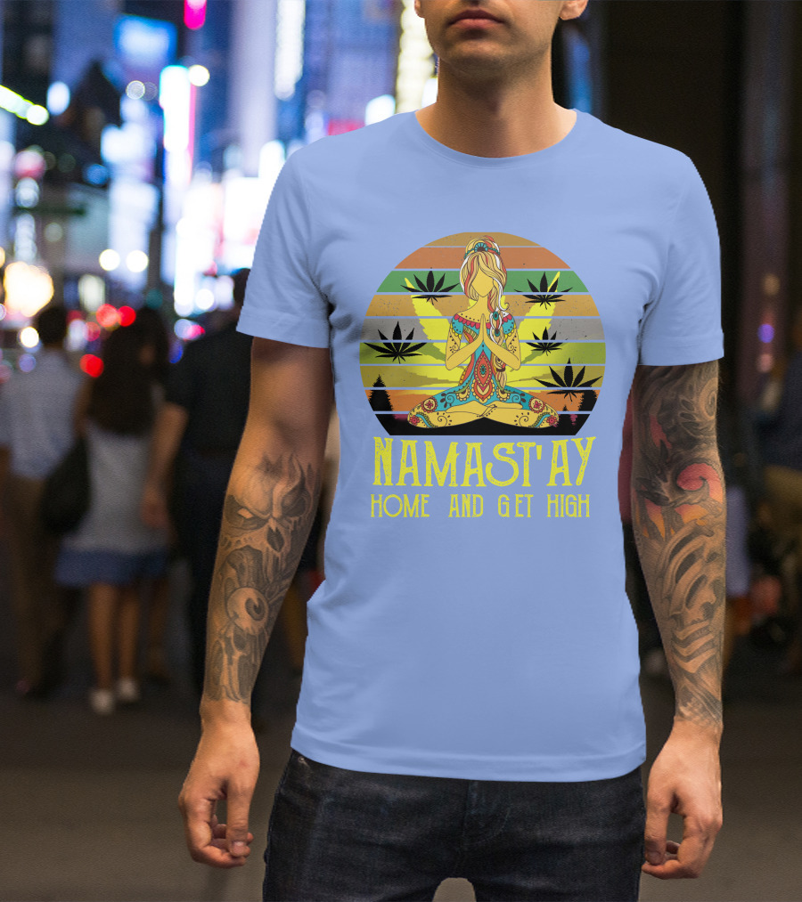 Namast'ay Home And Get High Hippie 32 Weed Retro Meditation T-Shirt