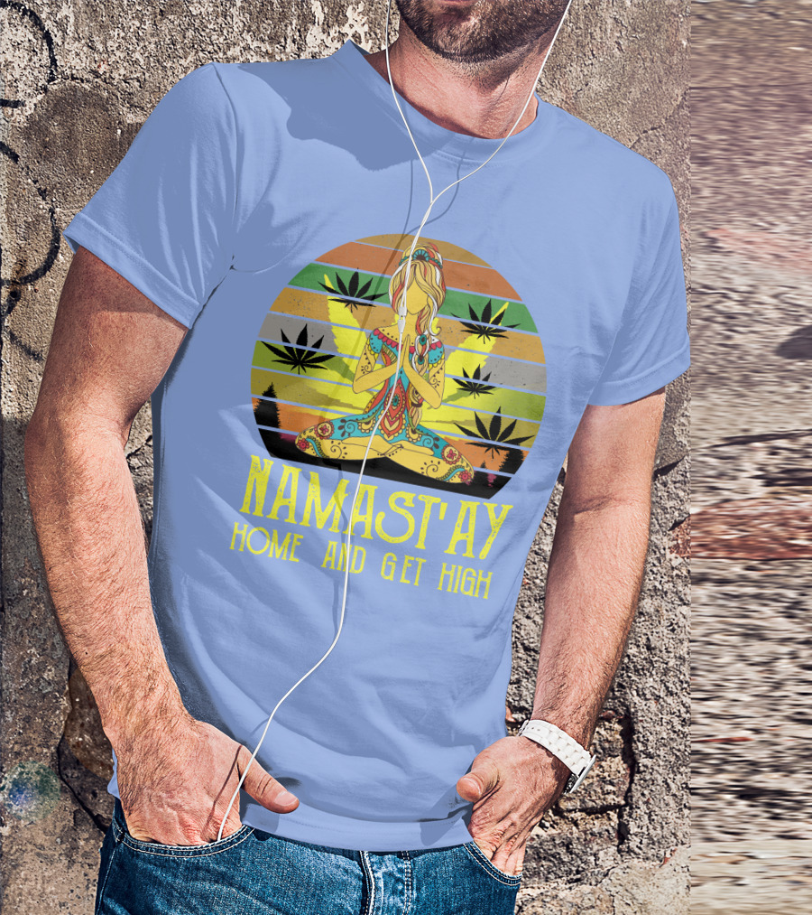 Namast'ay Home And Get High Hippie 32 Weed Retro Meditation T-Shirt