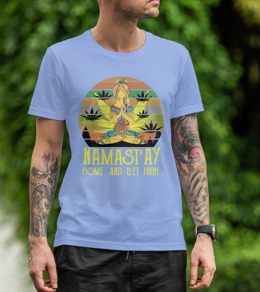Namast'ay Home And Get High Hippie 32 Weed Retro Meditation T-Shirt