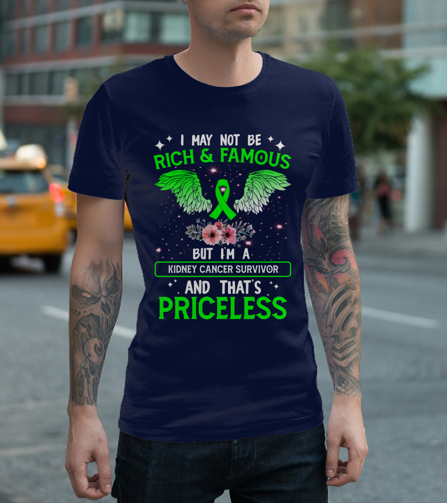 Rich and Famous Kidney Cancer Survivor That's Priceless T-Shirt