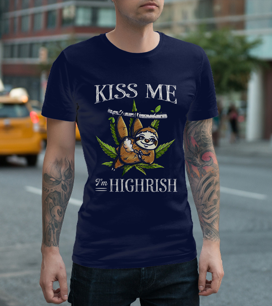 Kiss Me I'm Highrish Sloth Hanging On Cannabis Leaves T-Shirt