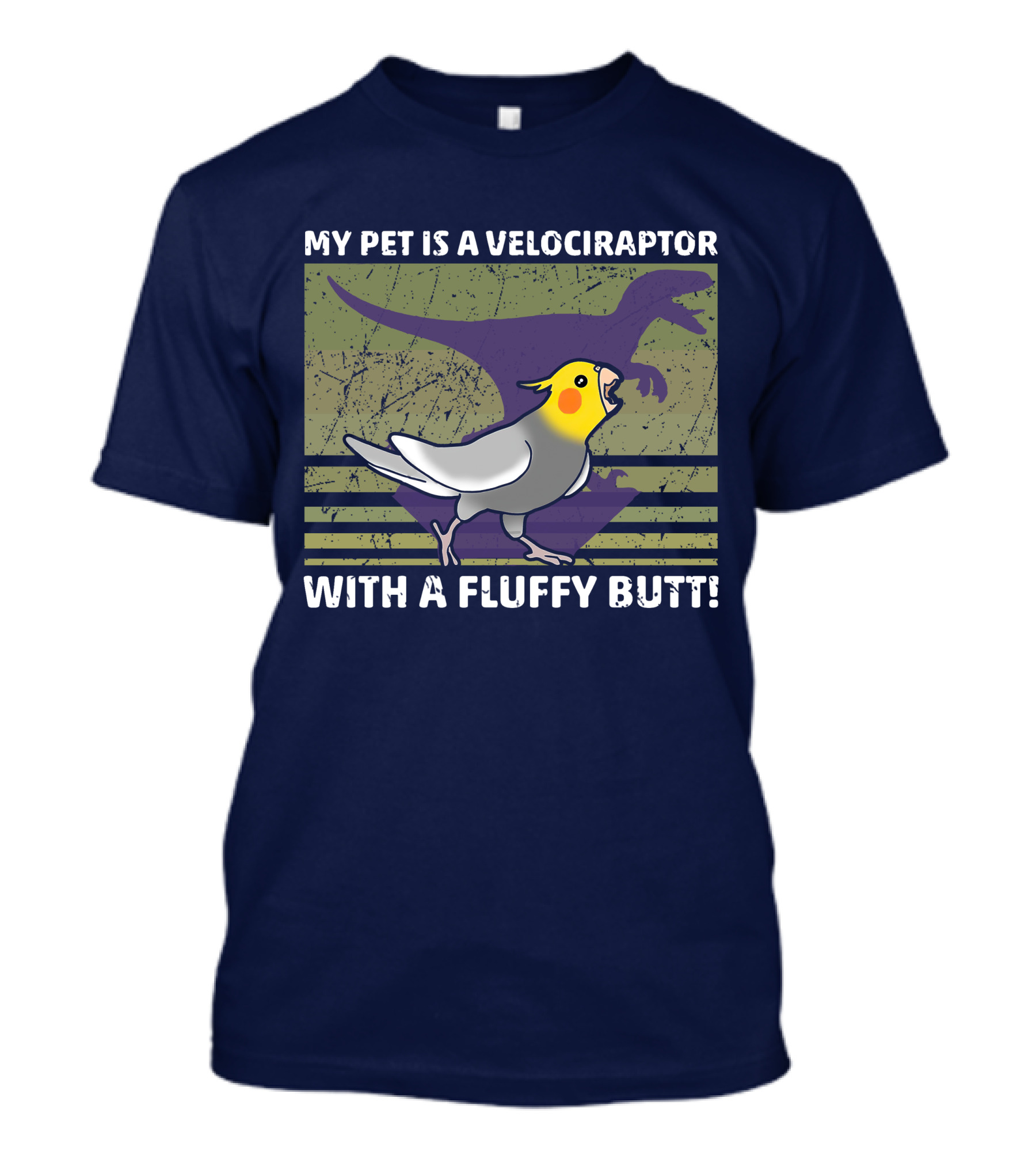 My Pet Is A Velociraptor With A Fluffy Butt Dinosaur Bird Mashup T-Shirt