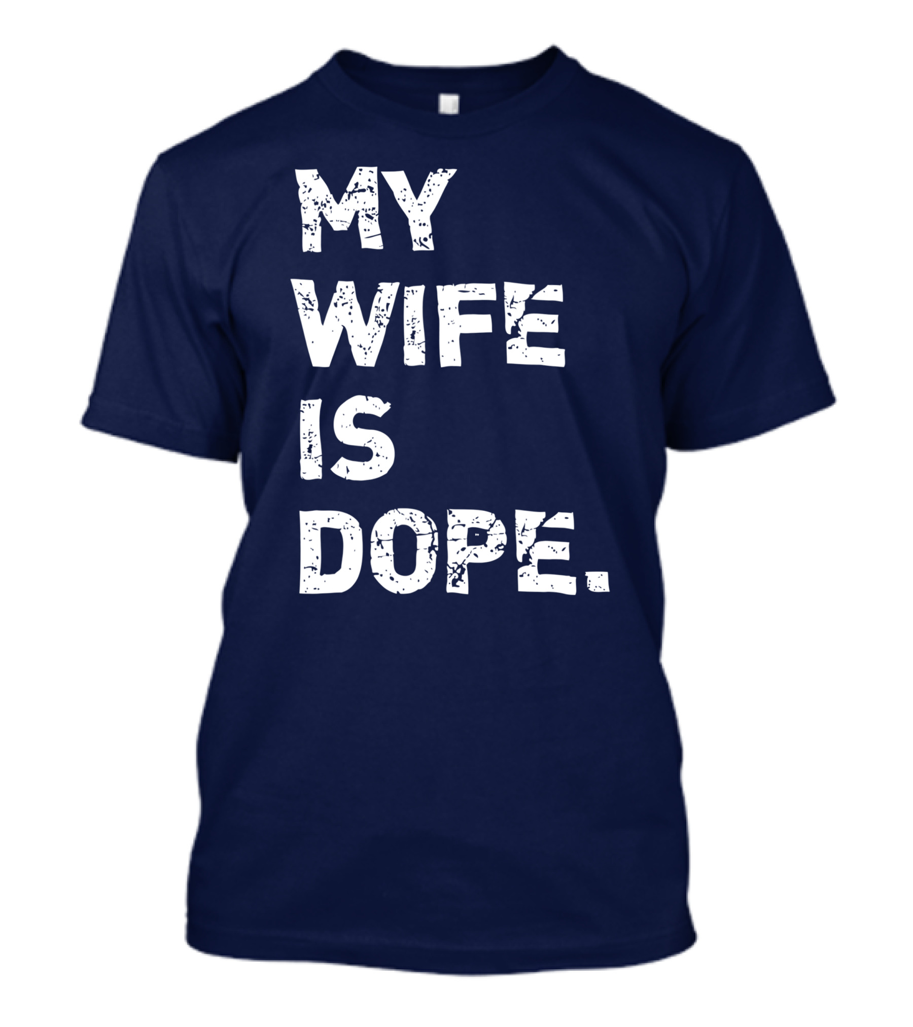 My Wife Is Dope Funny Matching Valentine's Day T-Shirt