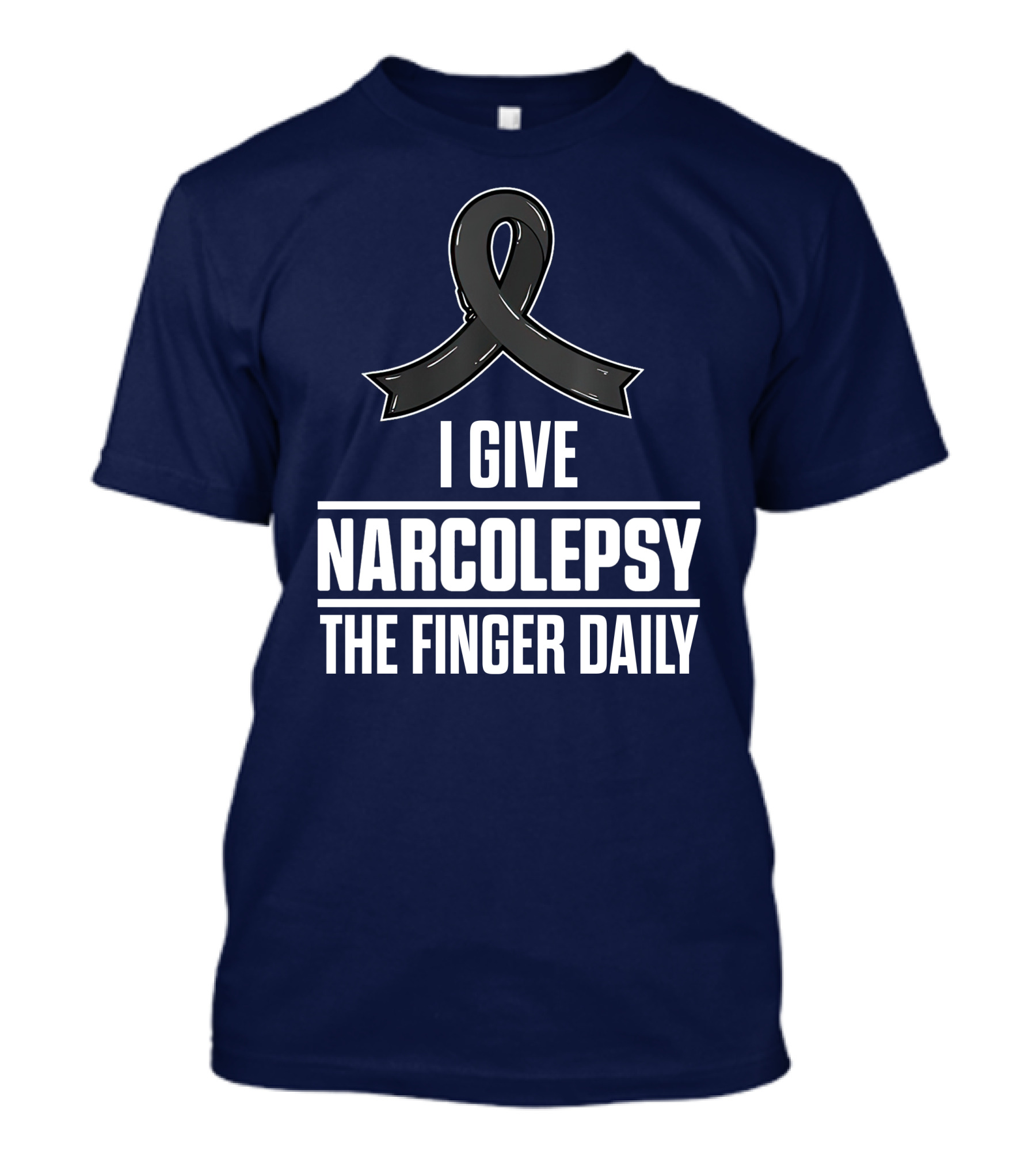 I Give Narcolepsy The Finger Daily Awareness Warrior T-Shirt