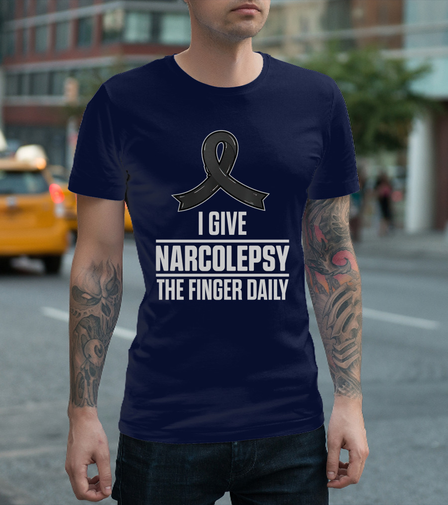 I Give Narcolepsy The Finger Daily Awareness Warrior T-Shirt