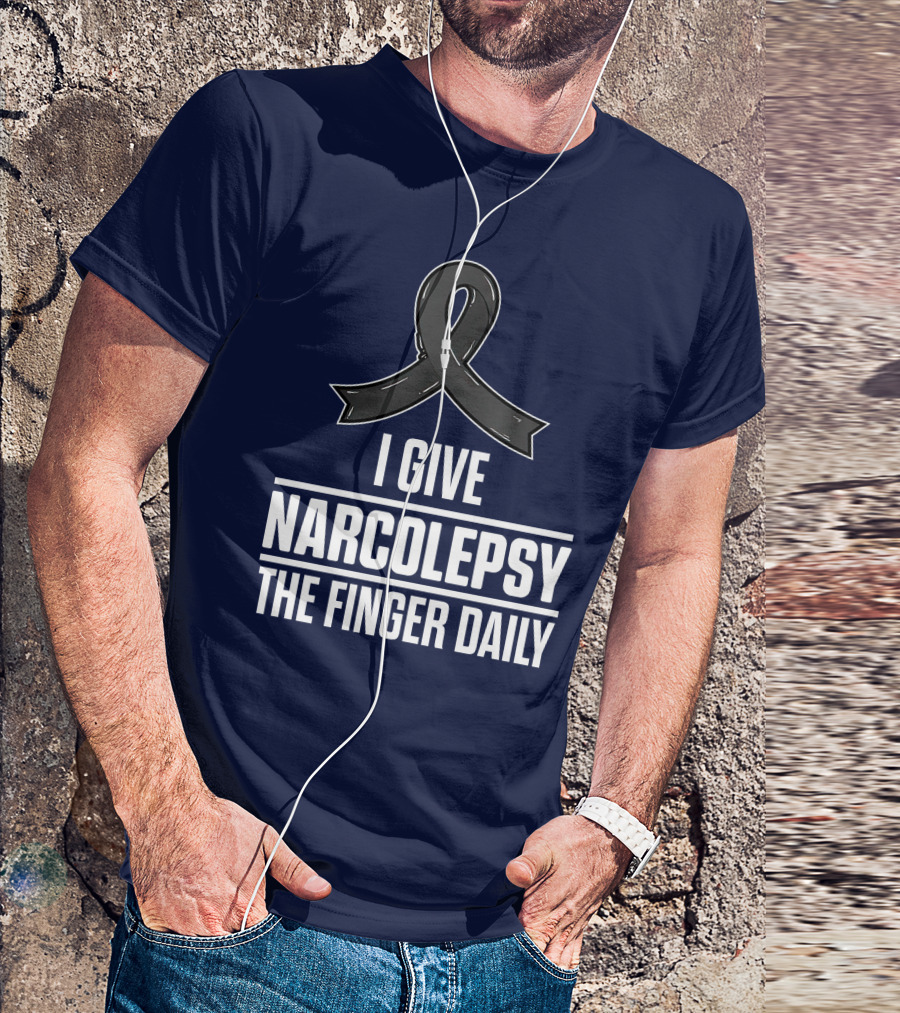 I Give Narcolepsy The Finger Daily Awareness Warrior T-Shirt