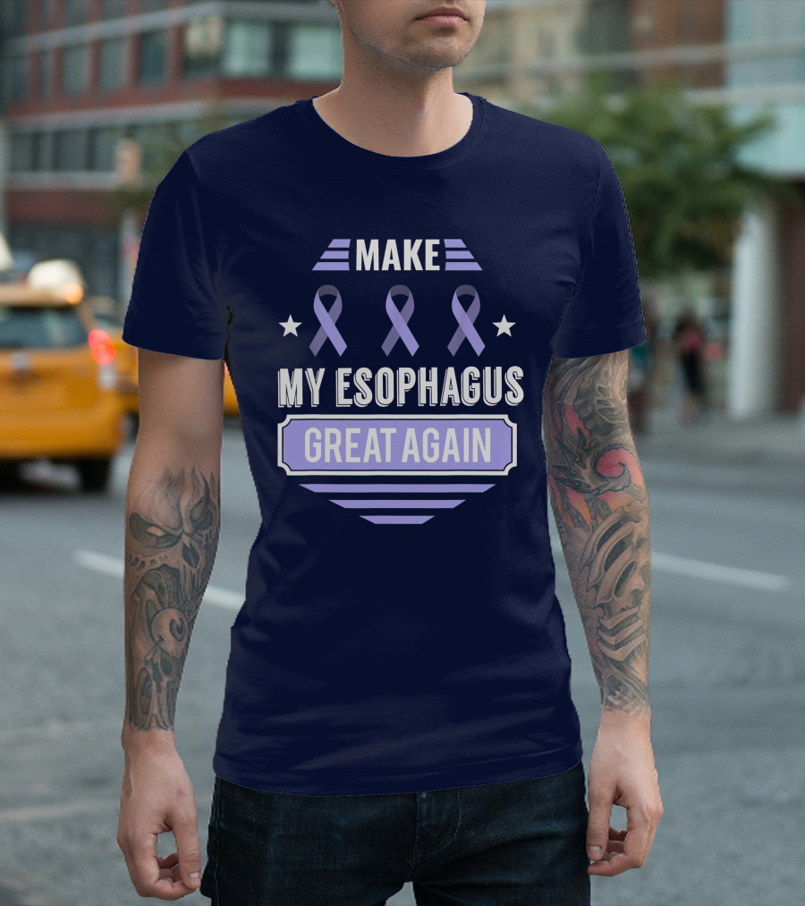 Make My Esophagus Great Again Cancer Awareness Esophageal Tumor Survivor T-Shirt