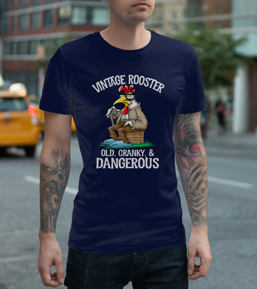 Vintage Rooster Old Cranky Dangerous Funny Chicken T-Shirt
