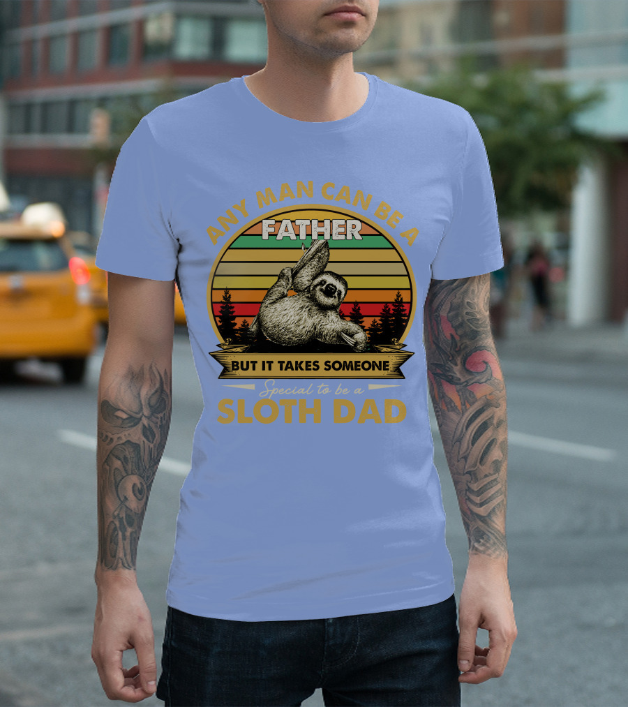 Any Man Can Be A Father But It Takes Someone Special To Be A Sloth Dad Retro Stripes and Sloth T-Shirt