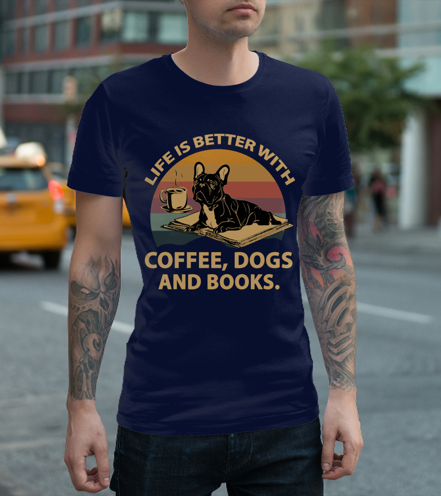 Life Is Better With Coffee Dogs And Books Bulldog On Book With Coffee Cup Retro Sunset T-Shirt