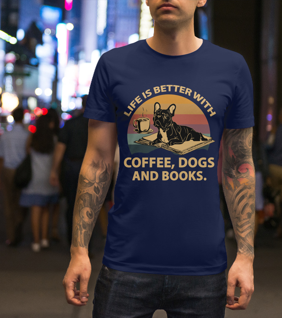 Life Is Better With Coffee Dogs And Books Bulldog On Book With Coffee Cup Retro Sunset T-Shirt
