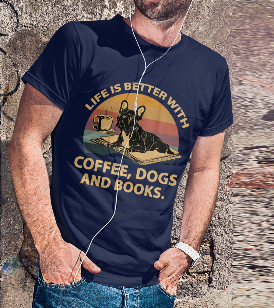 Life Is Better With Coffee Dogs And Books Bulldog On Book With Coffee Cup Retro Sunset T-Shirt