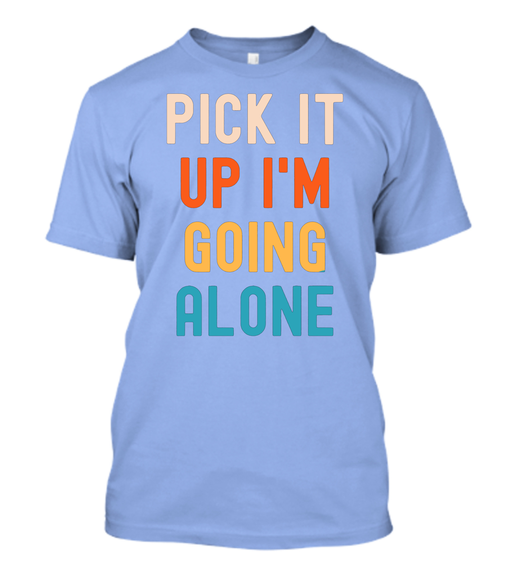 Pick It Up I'm Going Alone Funny Euchre Player T-Shirt