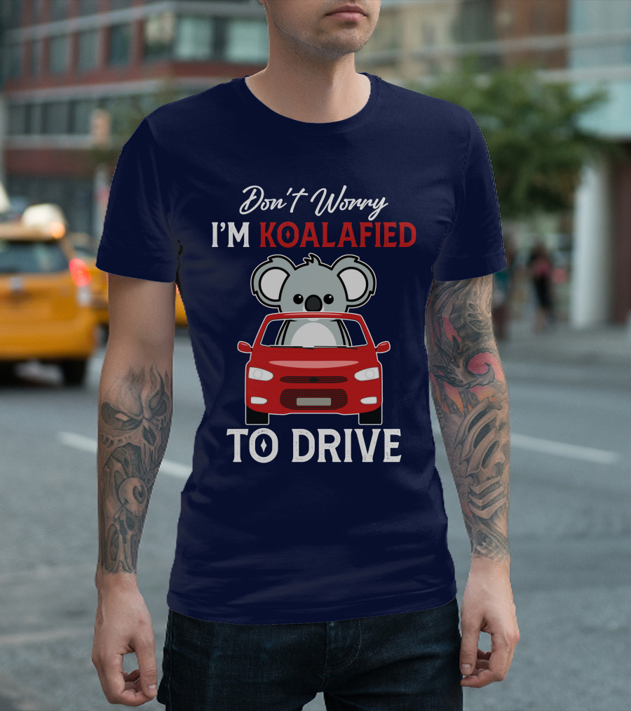 Don't Worry I'm Koalafied To Drive Koala Red Car T-Shirt