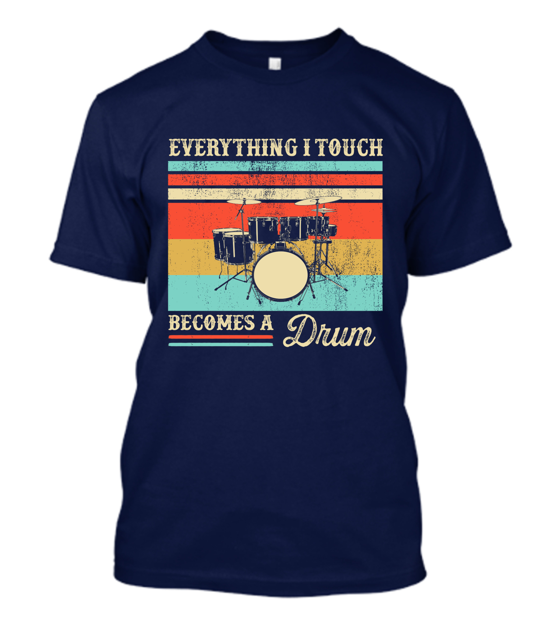 Everything I Touch Becomes A Drum Retro Vintage Stripes Drum Set T-Shirt