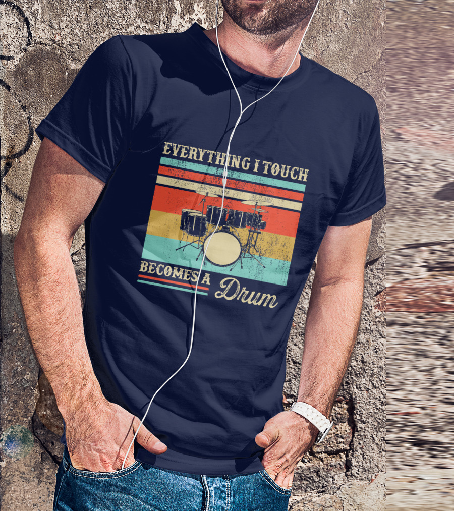 Everything I Touch Becomes A Drum Retro Vintage Stripes Drum Set T-Shirt