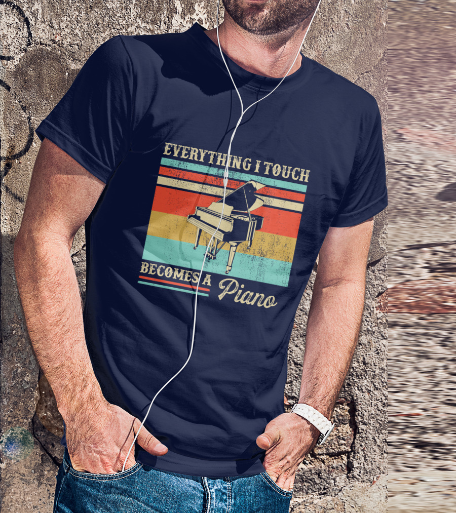 Everything I Touch Becomes A Piano Retro Piano T-Shirt