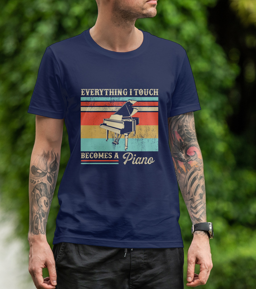 Everything I Touch Becomes A Piano Retro Piano T-Shirt