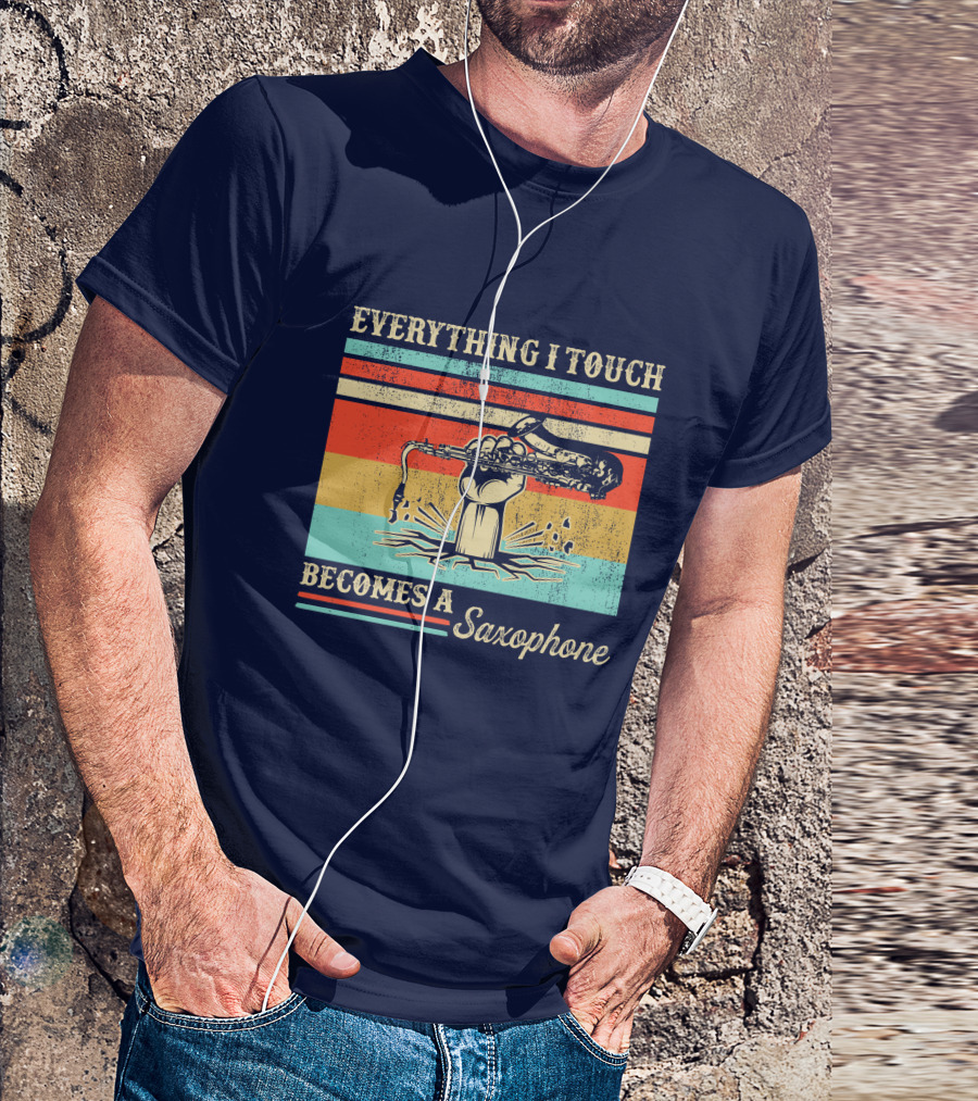 Everything I Touch Becomes A Saxophone RD Vintage Retro Style Vibrant Colors T-Shirt
