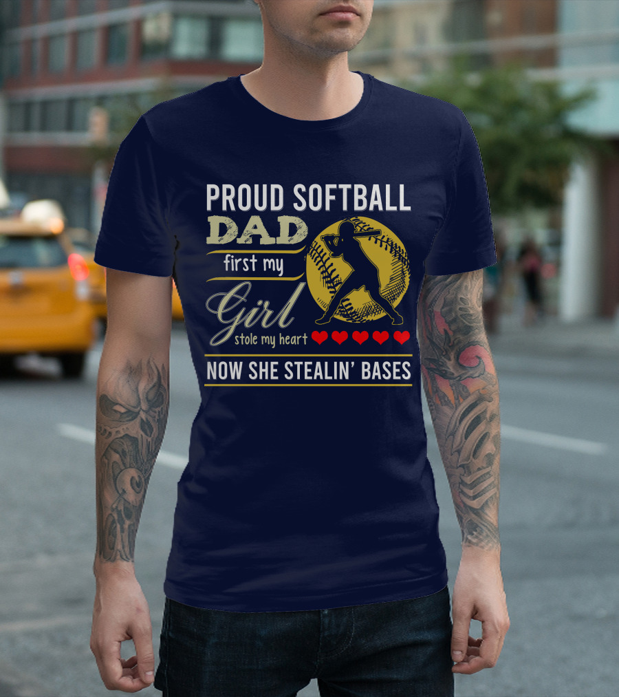 Proud Softball Dad First My Girl Stole My Heart Now She Stealin' Bases T-Shirt