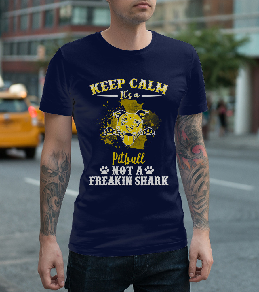 Keep Calm It's A Pitbull Not A Freakin Shark Yellow Text With Dog Image T-Shirt